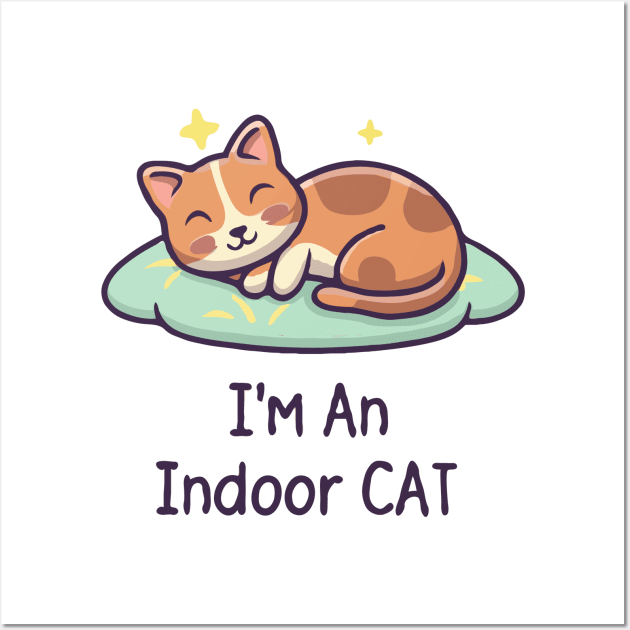 I'm An Indoor Cat. Wall Art by Chrislkf